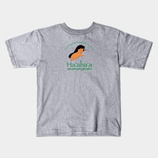 Ha'aha'a - humility expressed with modesty Kids T-Shirt